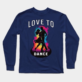 Love to dance Long Sleeve T-Shirt